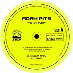 PREMIERE: Adam Pits - Piston Pump [X-Kalay]