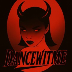 DANCEWITME FT ALWAYSGTFO [PROD.K!LLTONY]