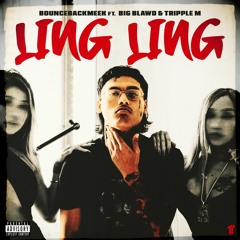BounceBackMeek ft. Big Blawd x Tripple M - Ling Ling (Prod. Armani Depaul [Thizzler Exclusive]