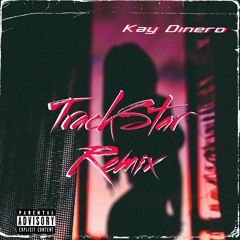 Kay Dinero - TrackStar (Remix) Official Audio
