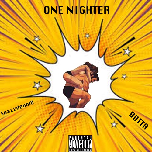 One Nighter (Spazzdoubl0 X Botta)