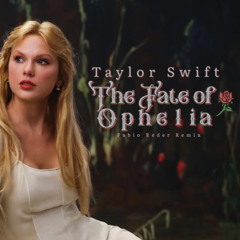 Taylor Swift - The Fate of Ophelia (Fabio Reder Remix)