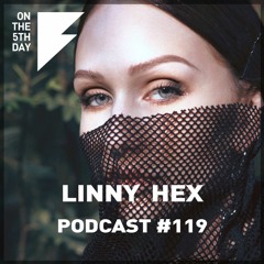 On the 5th Day Podcast #119 - Linny Hex