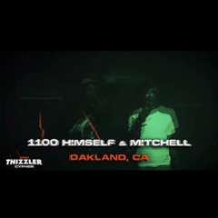 1100 Himself & Mitchell - The Thizzler Cypher.mp3