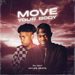 Move your body (feat Dj DLV & MyLes Beatz)