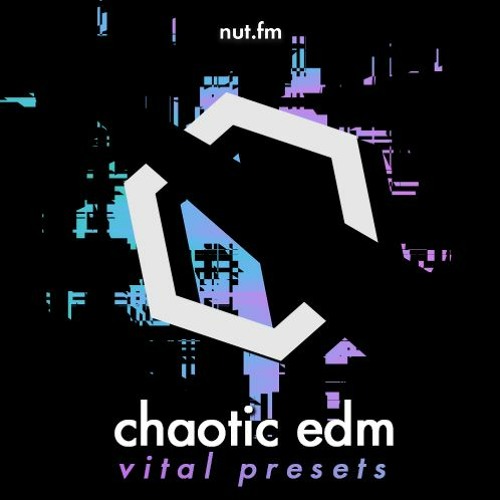 nut.fm chaotic edm vital presets screenshot nut.fm chaotic edm vital presets screenshot