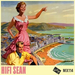 Good Life Mix 114: Hifi Sean