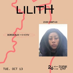 Scene city Bordeaux w/ Lilith @ 20ft Radio - 13/10/2020