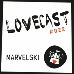 Love Cast #022 - marvelski