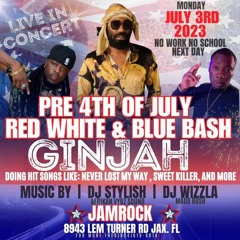 PRE 4TH OF JULY RED WHITE & BLUE GINJAH LIVE MUSIC BY MADD RUSH & AFRIKAN VYBZ.mp3