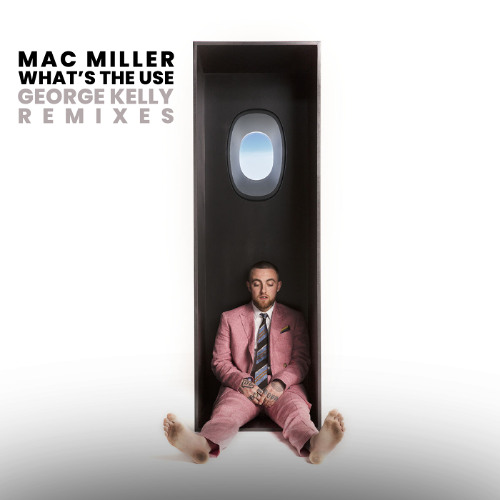Mac Miller - What's The Use (George Kelly Remix) FREE DOWNLOAD!