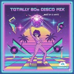 Totally 80s Disco Mix