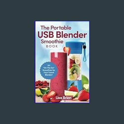 How to Use a Portable Blender in Your Travels