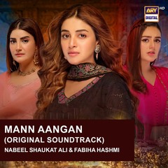 Mann Aangan | Nabeel Shaukat & Fabiha Hashmi | ARY Digital