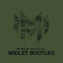 Minus Militia - Omnia Of Kicks ( M1dlet Bootleg ) [ FREE DOWNLOAD ]