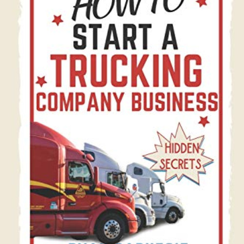 View EPUB 📤 How To Start A Trucking Company Business: Trucking Business Secrets To M