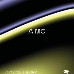 Groove Theory 17 | A.MO