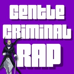 Gentle Criminal Rap by Daddyphatsnaps