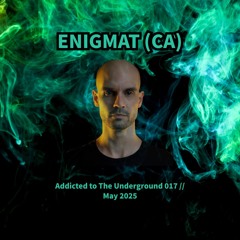 Addicted to The Underground 017 // May 2025