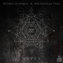 Biomechanimal & Mechanical Vein - Waves (Sinister Souls Remix)