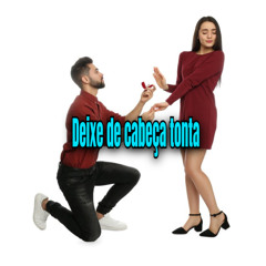 Deixe De Cabeça Tonta
