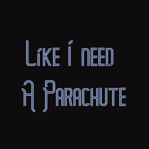 Yanny -  Like I Need A Parachute