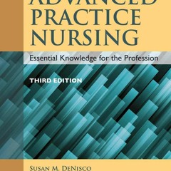 Ebook Dowload Advanced Practice Nursing: Essential Knowledge for the
