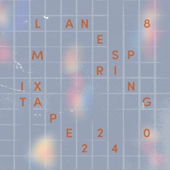 Lane 8 Spring 2024 Mixtape