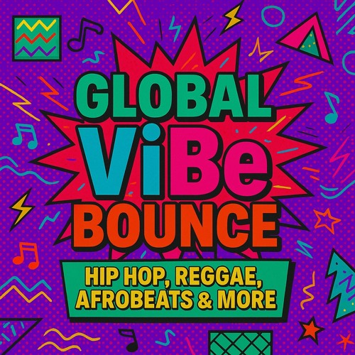 Global Vibe Bounce EP.16 - AfroBeats,Soca,DanceHall
