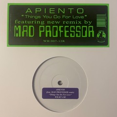 APIENTO - Things You Do For Love (Mad Professor Crazy Dubclubbing Remix)