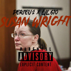 PERSEU$ X LIL 610  - SUSAN WRIGHT(FREESTYLE)