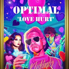 Optimal - Love Hurt [FREE DOWNLOAD]