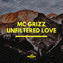 Mc Grizz - Unfiltered Love