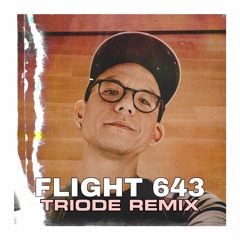 Flight 643 (TRIODE Remix) [FREE DOWNLOAD]