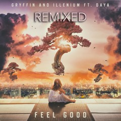 Mashup 1- "Feel Good"- Illenium & Gryffin