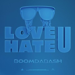 BOOMDABASH VS. DAVID GUETTA - Love U Hate U Vs. Baby Don't Hurt Me (LG Mash-Up) [FREE DOWNLOAD]
