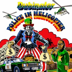 Dubinator - Police In Helicopter //  Album trailer...