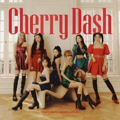 [Full Album] 체리블렛 (Cherry Bullet) - Cherry Dash