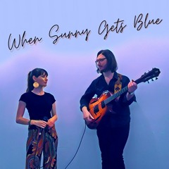 'When Sunny Gets Blue' (Jazz Duo Cover) by Nala Kathleen & Mathew Mozzoni