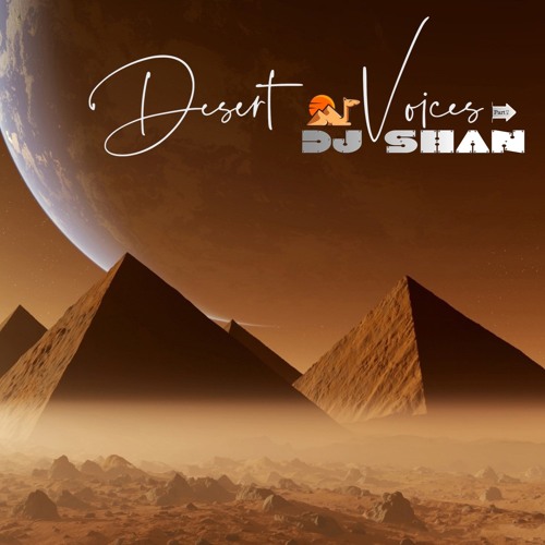 "DESERT VOICES" ETHNO HOUSE MIX by DJ SHAN (partV)