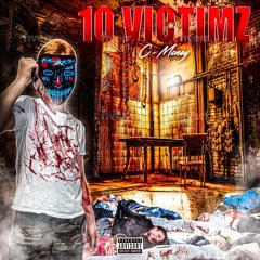 10 VICTIMS BY:CMONEY FEAT.COLD CA$E AND BABY GANGSTER