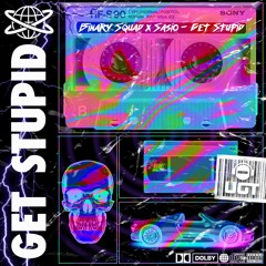 BinarySquad & Sasio - Get Stupid