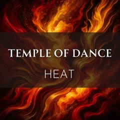 Temple Of Dance Part I: Heat