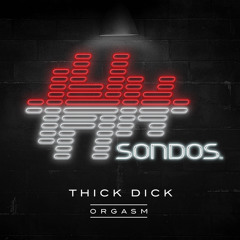 Thick Dick - Orgasm (Original Mix)