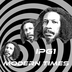 Modern Times (IPG1 & Cosmic Keanu)