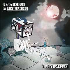 1° Genetik Dub Ft Fikir Amlak - Silent Dancers (original)