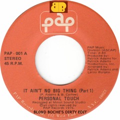 Personal Touch "It Ain't No Big Thing (Blond Boche's Dirty Edit)"