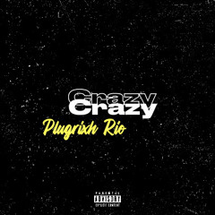 Plugrixh Rio- Crazy