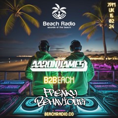 Freaky Behaviour X Aaron James - B2Beach Vol 08 - Beach Radio