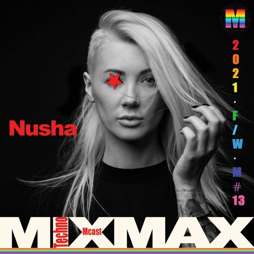 Nusha - Stream ★ MIX MAX 28.10.2021 Mcast Vol. 13 ★ Techno DJ Mix